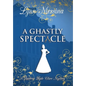 A Ghastly Spectacle - Hardcover