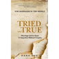 Tried and True: Marriage Advice from 12 Imperfect Biblical Couples - Paperback
