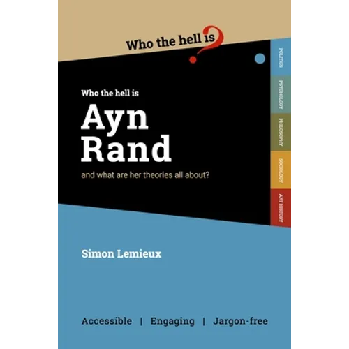 Who the Hell is Ayn Rand?: and what are her theories all about? - Paperback