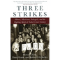 Three Strikes: Miners, Musicians, Salesgirls, and the Fighting Spirit of Labor's Last Century - Paperback