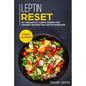 Leptin Reset: MAIN COURSE - 60+ Breakfast, Lunch, Dinner and Dessert Recipes for Leptin problems - Paperback