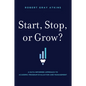 Start, Stop, or Grow?: A Data-Informed Approach to Academic Program Evaluation and Management - Hardcover
