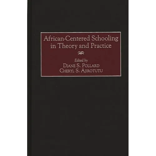 African-Centered Schooling in Theory and Practice - Hardcover