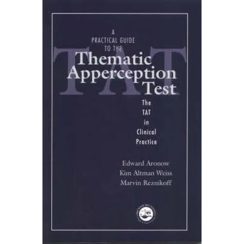 A Practical Guide to the Thematic Apperception Test: The Tat in Clinical Practice - Paperback