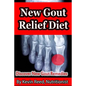 New Gout Relief Diet: Discover New Gout Remedies? - Paperback