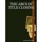 The ABCs of Title Closing - Paperback
