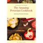 The Amazing Peruvian Cookbook: Amazing Peruvian Recipes - Paperback
