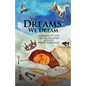 The Dreams We Dream: Learning to Live in the Wonder of God's Night Language - Paperback