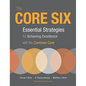 The Core Six: Essential Strategies for Achieving Excellence with the Common Core - Paperback