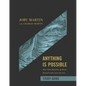Anything Is Possible Study Guide: How Nine Miracles of Jesus Reveal God's Love for You - Paperback