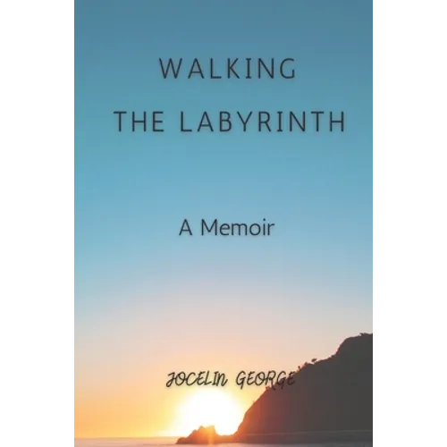 Walking the Labyrinth: A Memoir - Paperback