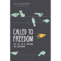Called to Freedom: Why You Can Be Christian and Libertarian - Paperback
