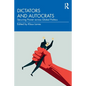 Dictators and Autocrats: Securing Power Across Global Politics - Paperback