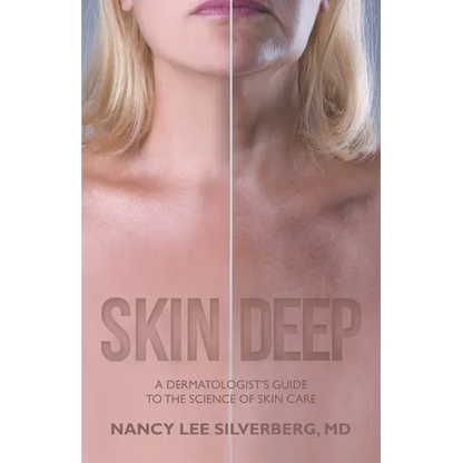Skin Deep: A Dermatologist's Guide to the Science of Skin Care - Paperback