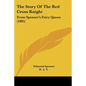 The Story Of The Red Cross Knight: From Spenser's Fairy Queen (1885) - Paperback