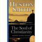 The Soul of Christianity: Restoring the Great Tradition - Paperback