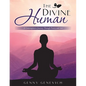 The Divine Human: A Contemplative Journey Through Poetry and Art - Paperback