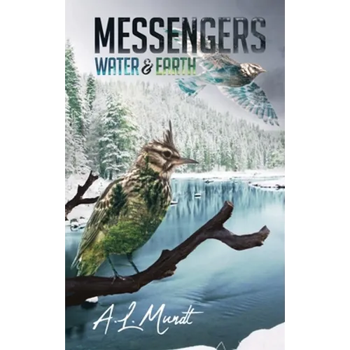 Water & Earth: Book 1 of the Messengers Trilogy - Hardcover