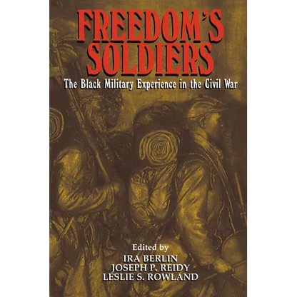 Freedom's Soldiers: The Black Military Experience in the Civil War - Paperback