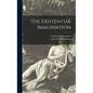 The Existential Imagination - Hardcover