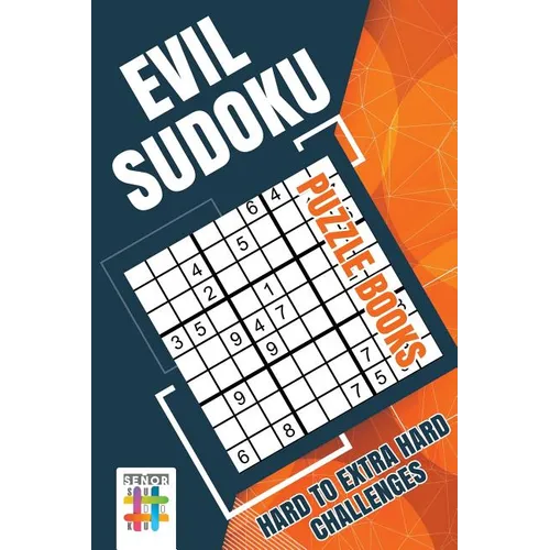 Evil Sudoku Puzzle Books Hard to Extra Hard Challenges - Paperback
