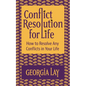 Conflict Resolution for Life: How to Resolve Any Conflicts in Your Life - Paperback
