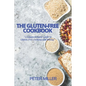 The Gluten-Free Cookbook: A Comprehensive Guide to Gluten-Free Cooking and Baking - Paperback