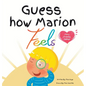 Guess How Marion Feels - Hardcover