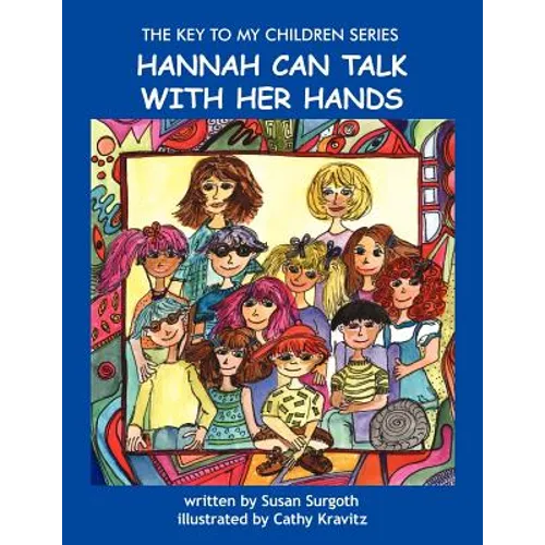 The Key to My Children: Hannah Can Talk with Her Hands - Paperback