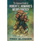 The Annotated Guide to Robert E. Howard's Weird Fantasy - Paperback