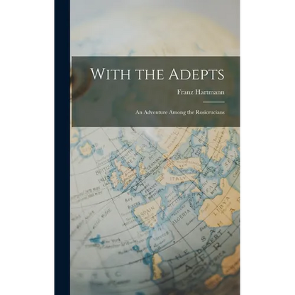 With the Adepts: An Adventure Among the Rosicrucians - Hardcover