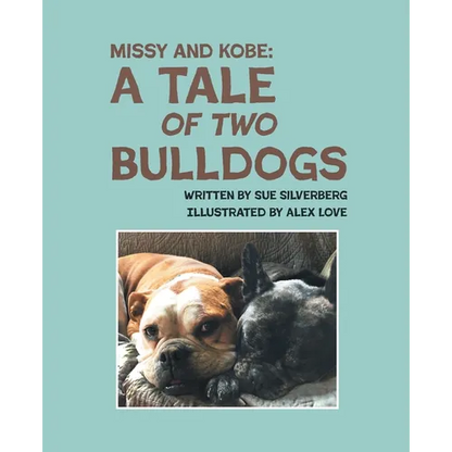 Missy and Kobe: A Tale of Two Bulldogs - Paperback