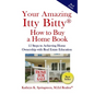 Your Amazing Itty Bitty(R) How to Buy a Home Book: 15 Steps to Achieving Home Ownership with Real Estate Education - Paperback