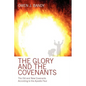 The Glory and the Covenants: The Old and New Covenants According to the Apostle Paul - Paperback