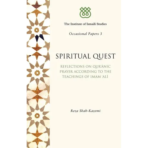 Spiritual Quest: Reflections on Quranic Prayer According to the Teachings of Imam Ali - Paperback