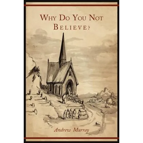 Why Do You Not Believe? - Paperback