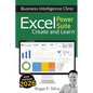 Excel Power Suite - Business Intelligence Clinic: Create and Learn - Paperback