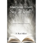 Something to Say? Say It Well! - Paperback