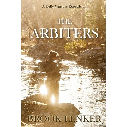 The Arbiters: A Reily Watters Expedition - Paperback