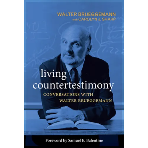 Living Countertestimony: Conversations with Walter Brueggemann - Paperback