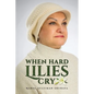 When Hard Lilies Cry - Paperback
