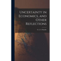 Uncertainty in Economics, and Other Reflections - Hardcover