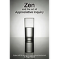 Zen and the Art of Appreciative Inquiry: A glass half full approach to organisational development - Paperback
