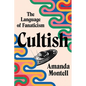 Cultish: The Language of Fanaticism - Hardcover