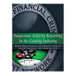 Suspicious Activity Reporting in the Gaming Industry - Paperback