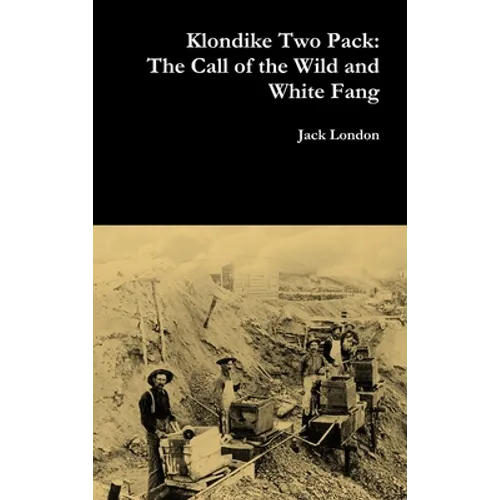 Klondike Two Pack: The Call of the Wild and White Fang - Hardcover