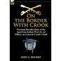 On the Border with Crook: Personal Recollections of the American Indian Wars by an Officer on General Crook's Staff - Hardcover
