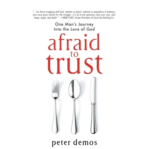 Afraid to Trust: One Man's Journey into the Love of God - Paperback
