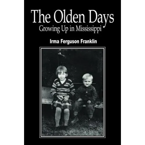 The Olden Days: Growing Up in Mississippi - Paperback