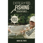 Exotic Fly Rod Fishing Adventures: Memoirs of an Avid Fly Fisherman - Paperback